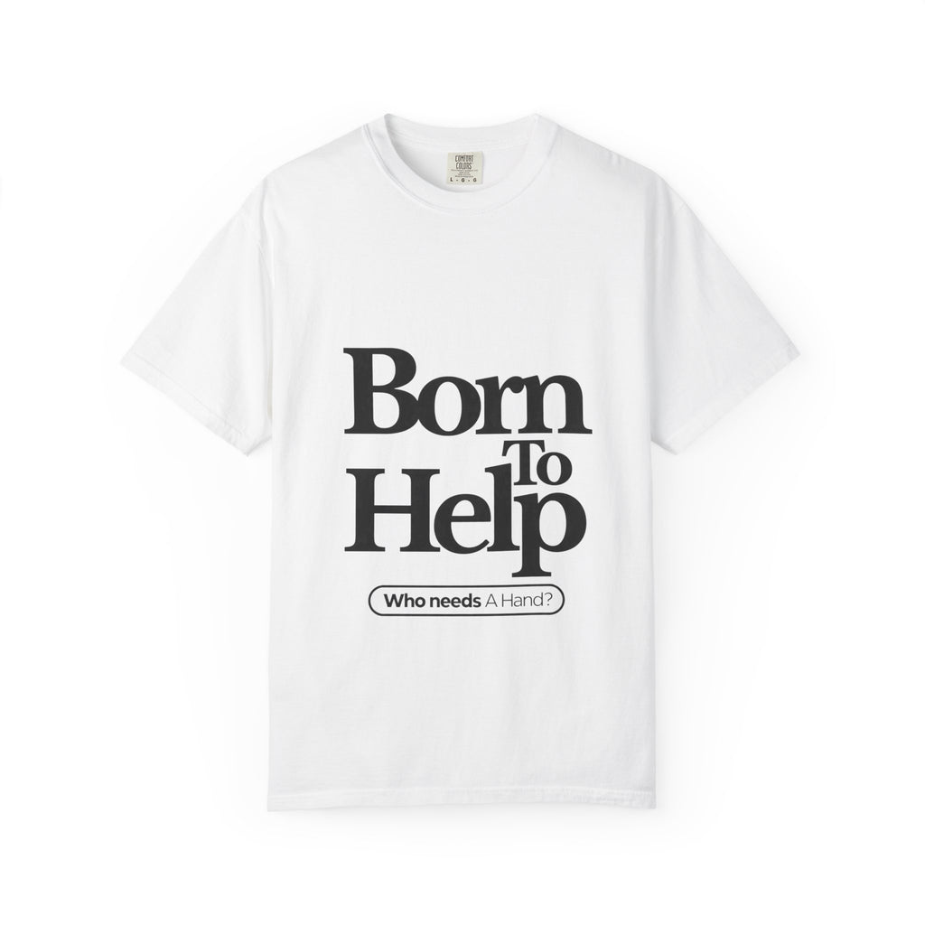 Classic White T-Shirt "Born to Help"